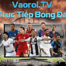 Xem bóng đá trực tuyến cùng chuyên trang hàng đầu Việt Nam – Vaoroi TV